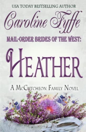 Mail-Order Brides of the West: Heather (McCutcheon Family Series, Band 4)