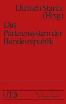 Das Parteiensystem der Bundesrepublik: Geschichte - Entstehung - Entwicklung (Universitätstaschenbücher) (German Edition)