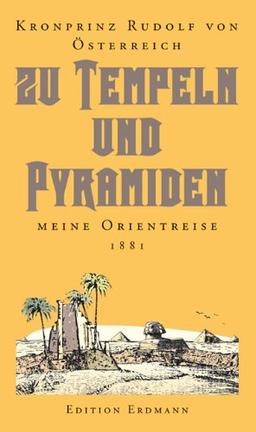 Zu Tempeln und Pyramiden. Eine Orientreise 1881