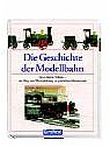 Die Geschichte der Modellbahn: Das "liebste Hobby" - der Weg vom Blechspielzeug zur perfekten Miniaturwelt