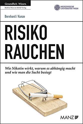 Risiko Rauchen: Wie Nikotin wirkt, warum es abhängig macht und wie man damit aufhört