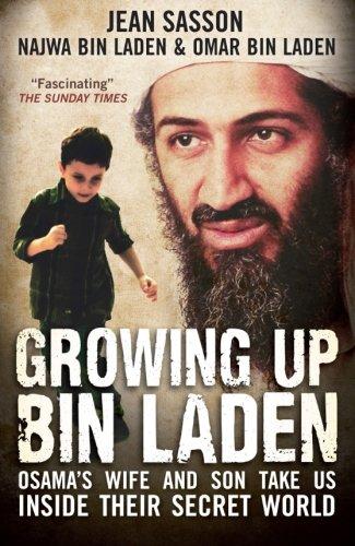 Growing Up Bin Laden: Osama's Wife And Son Take Us Inside Their Secret World