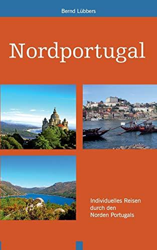 Nordportugal: Individuelles Reisen durch den Norden Portugals