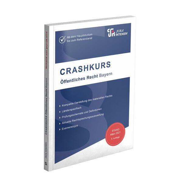 CRASHKURS Öffentliches Recht - Bayern: Länderspezifisch - Ab dem Hauptstudium bis zum Referendariat (Crashkurs: Länderspezifisch - Für Examenskandidaten und Referendare)