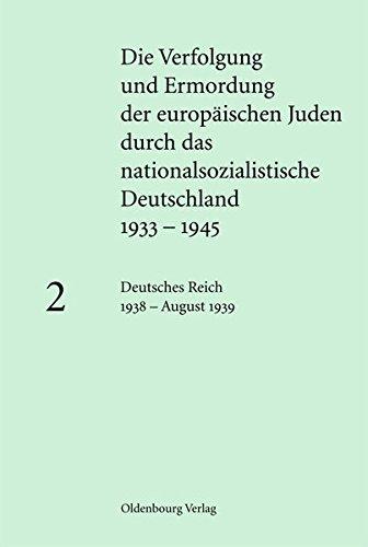 Die Verfolgung und Ermordung der europ. Juden durch das nationalsoz. Deutschland 1933-1945: Deutsches Reich 1938 - August 1939