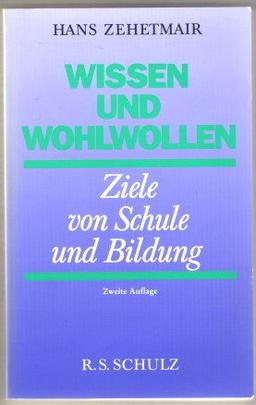 Wissen und Wohlwollen: Ziele von Schule und Bildung