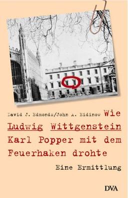 Wie Ludwig Wittgenstein Karl Popper mit dem Feuerhaken drohte. Eine Ermittlung