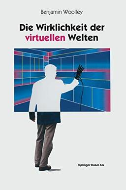 Die Wirklichkeit der virtuellen Welten: Aus dem Englischen von Gabriele Herbst (German Edition)