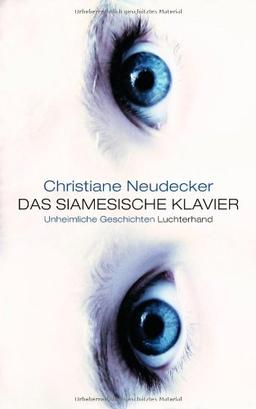 Das siamesische Klavier: Unheimliche Geschichten