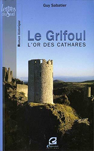 Le grifoul : l'or des cathares