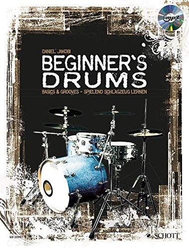 Beginner's Drums: Basics & Grooves - spielend Schlagzeug lernen. Schlagzeug. Lehrbuch mit mp3-CD.