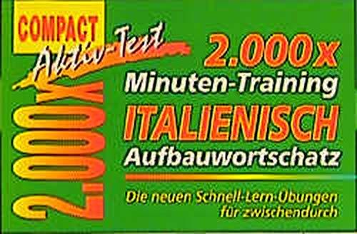 2000 x Minuten-Training, Italienisch Aufbauwortschatz (Compact Aktiv-Test)