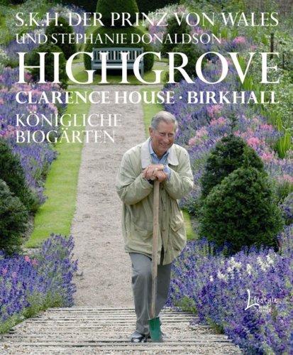 Highgrove Clarence House, Birkhall: Königliche BioGärten