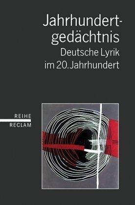 Jahrhundertgedächtnis. Deutsche Lyrik im 20. Jahrhundert