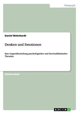 Denken und Emotionen: Eine Gegenüberstellung psychologischer und Zen-buddhistischer Theorien