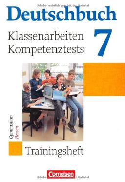 Deutschbuch - Trainingshefte - zu allen allgemeinen Ausgaben/Gymnasium: 7. Schuljahr - Klassenarbeiten, Kompetenztests - Hessen: Trainingsheft mit Lösungen