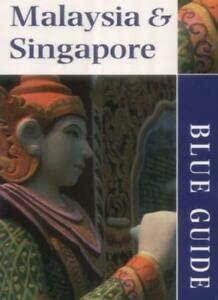 Malaysia and Singapore (Blue Guides)