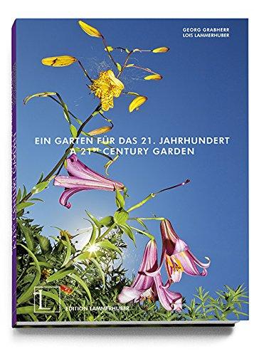 Ein Garten für das 21. Jahrhundert: A 21st Century Garden