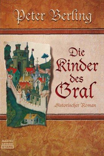 Die Kinder des Gral. Historischer Roman