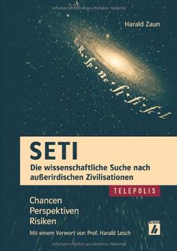 SETI - Die wissenschaftliche Suche nach außerirdischen Zivilisationen: Chancen, Perspektiven, Risiken (TELEPOLIS)