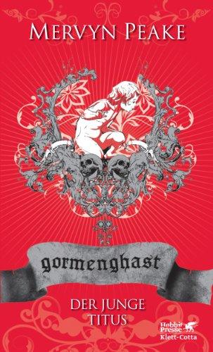 Gormenghast / Der junge Titus: Neuausgabe: 1