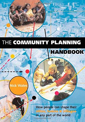 The Community Planning Handbook: How People Can Shape Their Cities, Towns and Villages in Any Part of the World (Tools for Community Planning)