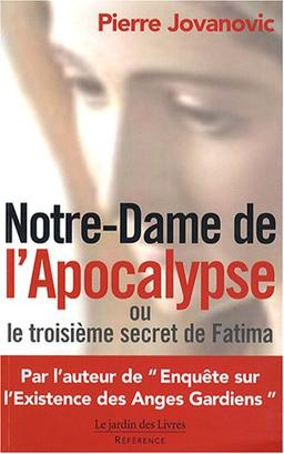 Notre-Dame de l'Apocalypse ou Le troisième secret de Fatima