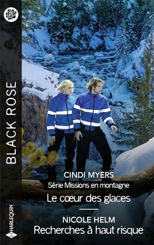 Le coeur des glaces : missions en montagne. Recherches à haut risque