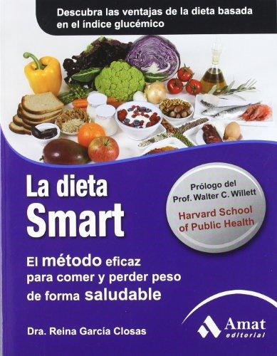 La dieta Smart : el método eficaz para comer y perder peso de forma saludable