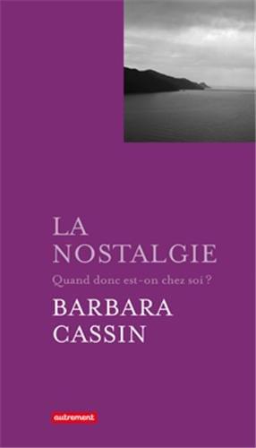 La nostalgie : quand donc est-on chez soi ? : Ulysse, Enée, Arendt