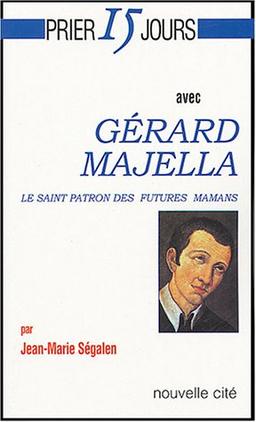 Prier 15 jours avec Gérard Majella, le saint patron des futures mamans