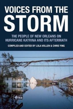 Voices from the Storm: The People of New Orleans on Hurricane Katrina and Its Aftermath (Voice of Witness)