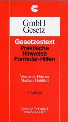 GmbH- Gesetz. (O. Schmidt). Gesetzestext. Praktische Hinweise und Formular- Hilfen