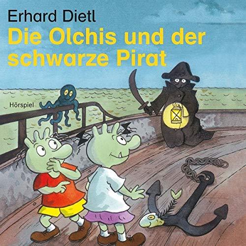 Die Olchis und der schwarze Pirat - Hörbuch