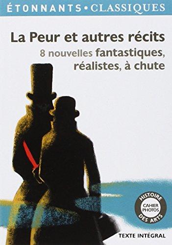 La peur et autres récits : 8 nouvelles fantastiques, réalistes, à chute