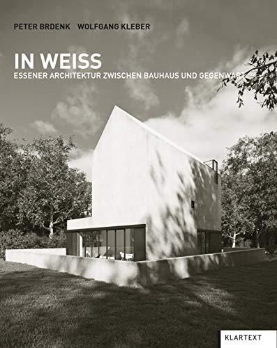 In Weiß: Essener Architektur zwischen Bauhaus und Gegenwart