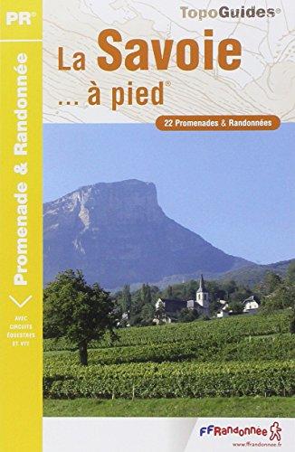 La Savoie... à pied : 22 promenades & randonnées