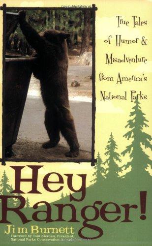 Hey Ranger!: True Tales of Humor & Misadventure from America's National Parks: True Tales of Humor and Misadventure from Americas National Parks