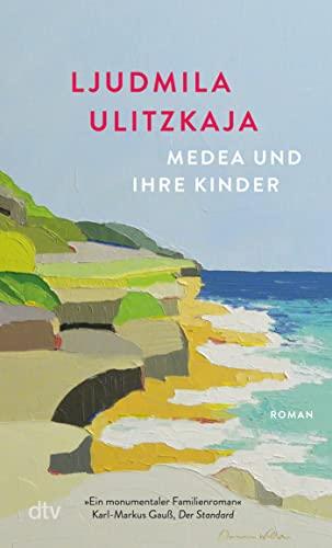 Medea und ihre Kinder: Roman – »Großherzig, tragisch und amüsant.« Die Zeit