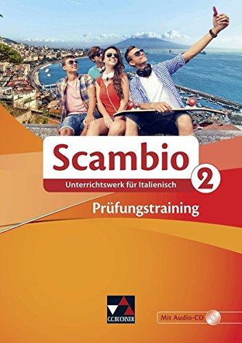 Scambio A / Unterrichtswerk für Italienisch in zwei Bänden: Scambio B / Scambio Prüfungstraining 2: Unterrichtswerk für Italienisch in drei Bänden