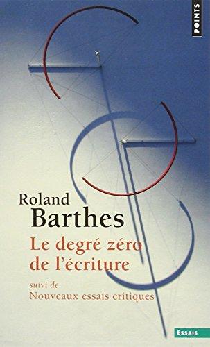 Le degré zéro de l'écriture. Nouveaux essais critiques