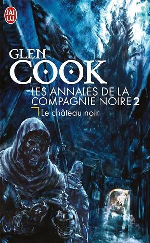 Les annales de la Compagnie noire. Vol. 2. Le château noir