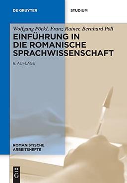 Einführung in die romanische Sprachwissenschaft (Romanistische Arbeitshefte, 33)