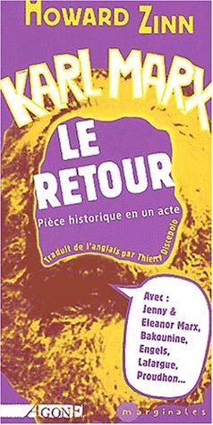 Karl Marx, le retour : pièce historique en un acte