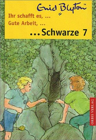 Gute Arbeit Schwarze Sieben / Ihr schafft es Schwarze Sieben. ( Ab 8 J.)