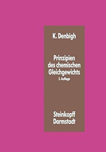 Prinzipien des chemischen Gleichgewichtes: Eine Thermodynamik für Chemiker und Chemie-Ingenieure (German Edition)