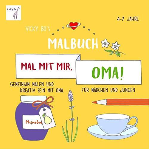 Mal mit mir, Oma! Vicky Bo's Malbuch 4-7 Jahre: Gemeinsam malen und kreativ sein mit Oma. Für Mädchen und Jungen