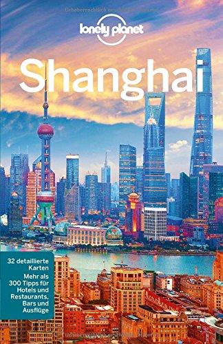 Lonely Planet Reiseführer Shanghai (Lonely Planet Reiseführer Deutsch)