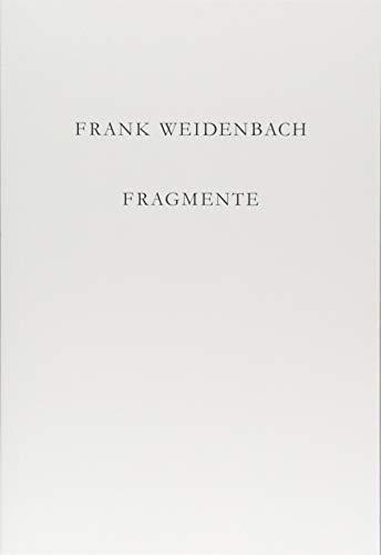 Frank Weidenbach. Fragmente