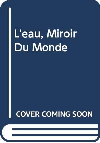 L'eau, Miroir Du Monde